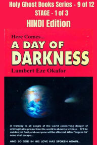 Title: Here comes A Day of Darkness - HINDI EDITION: School of the Holy Spirit Series 9 of 12, Stage 1 of 3, Author: lambert okafor