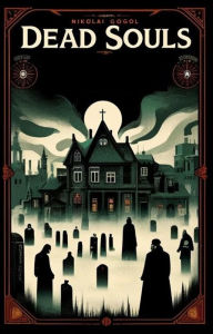 Title: Dead souls(Illustrated), Author: Nikolai gogol