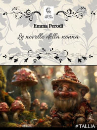 Title: Le novelle della nonna, Author: Emma Perodi