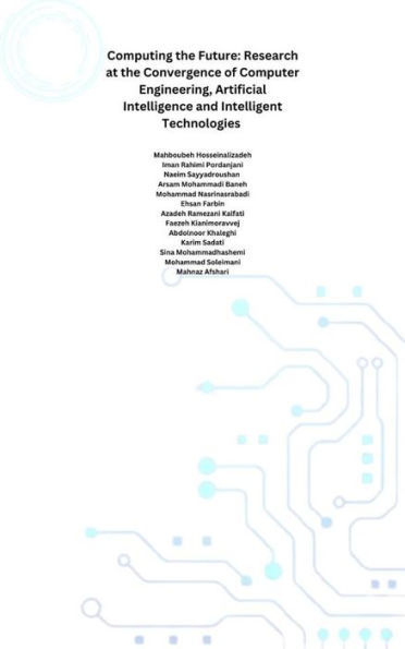 Computing the Future: Research at the Convergence of Computer Engineering, Artificial Intelligence and Intelligent Technologies