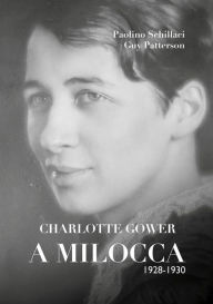 Title: Charlotte Gower a Milocca: 1928 - 1930, Author: Paolino Schillaci