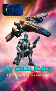 Title: Les Snake Riders: La chasse à l'épée castrale, Author: M.D.Johnson