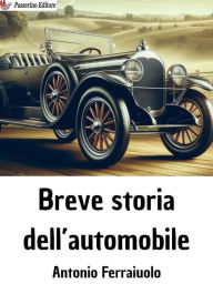 Title: Breve storia dell'automobile, Author: Antonio Ferraiuolo