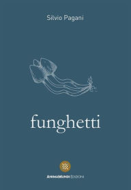 Title: Funghetti, Author: Silvio Pagani