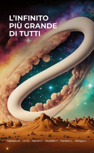 Title: L'infinito più grande di tutti, Author: Mattia Gaibisso