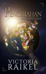 Title: Pencerahan: Sebuah Kisah Ajaib, Author: Victoria Raikel