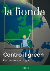 Title: La Fionda 1/2024 - Contro il Green: Per una vera ecologia, Author: Various