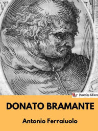 Title: Bramante, Author: Antonio Ferraiuolo