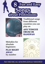 Title: 8 Fun and Easy Songs About Professions and Jobs for Tongue Drum and Handpan, Author: Helen Winter