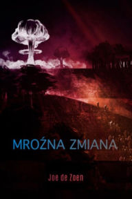 Title: MROZNA ZMIANA, Author: Joe de Zoen