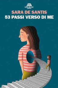 Title: 53 passi verso di me, Author: Sara De Santis