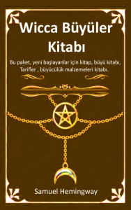 Title: Wicca Büyüler Kitabi: Bu paket, yeni baslayanlar için kitap, büyü kitabi, Tarifler , büyücülük malzemeleri kitabi., Author: Allen Jennings