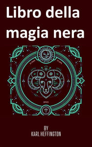 Title: Libro della magia nera, Author: Karl Heffington