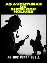 Title: As Aventuras de Sherlock Holmes - Edição integral (Traduzido), Author: Arthur Conan Doyle