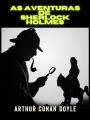 As Aventuras de Sherlock Holmes - Edição integral (Traduzido)