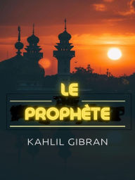 Title: Le Prophète (Traduit), Author: Kahlil Gibran