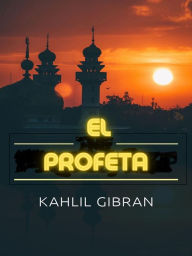 Title: El Profeta (Traducido), Author: Kahlil Gibran