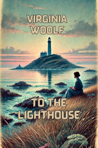 Title: To The Lighthouse(Illustrated), Author: Virginia Woolf