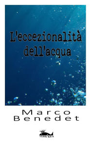 Title: L'eccezionalità dell'acqua, Author: Marco Benedet