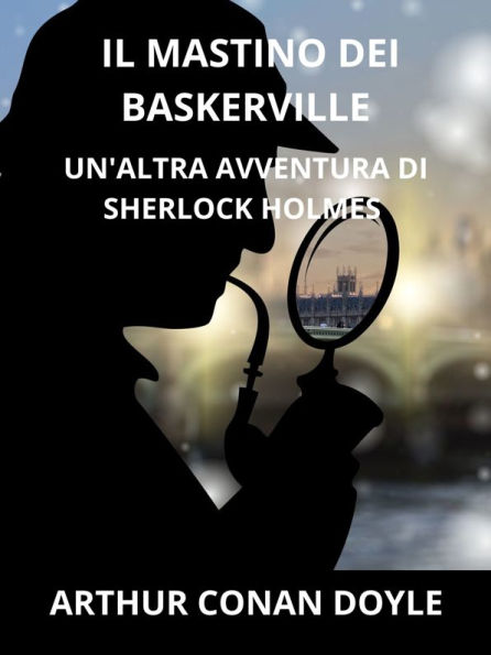 Il mastino dei Baskerville (Tradotto): Un'altra avventura di Sherlock Holmes