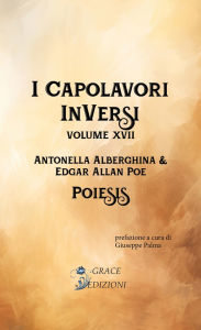 Title: I Capolavori InVersi XVII: Poiesis, Author: Edgar Allan Poe