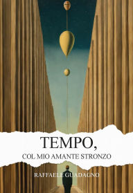 Title: Tempo, col mio amante stronzo, Author: Raffaele Guadagno
