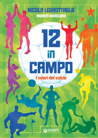 Title: 12 in campo. I valori del calcio, Author: Nicola Legrottaglie
