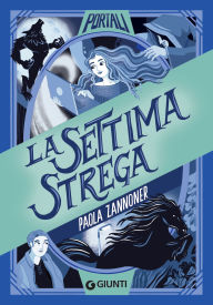 Title: La settima strega, Author: Paola Zannoner