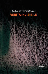 Title: Verità invisibile, Author: Carlo Pergolizzi Santi