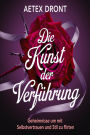 Die Kunst der Verführung: Geheimnisse, um mit Selbstvertrauen und Stil zu flirten