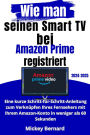 Wie man seinen Smart TV bei Amazon Prime registriert: Eine kurze Schritt-für-Schritt-Anleitung zum Verknüpfen Ihres Fernsehers mit Ihrem Amazon-Konto in weniger als 60 Sekunden