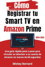 Cómo Registrar tu Smart TV en Amazon Prime: Una guía rápida paso a paso para vincular su televisor a su cuenta de Amazon en menos de 60 segundos