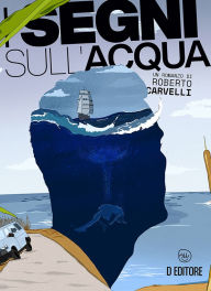 Title: I segni sull'acqua, Author: Roberto Carvelli