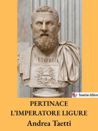 Title: Pertinace l'imperatore ligure, Author: Andrea Taetti