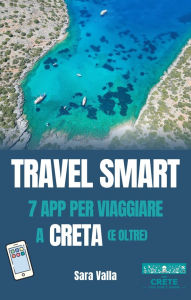 Title: Travel Smart: 7 app per viaggiare a Creta (e oltre), Author: Sara Valla