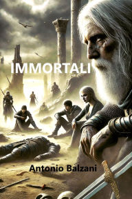 Title: Immortali, Author: Antonio Balzani