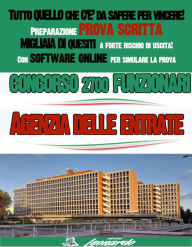 Title: CONCORSO Funzionari - AGENZIA delle ENTRATE: Tutto quello che c'è da sapere per vincere!, Author: AA.VV.