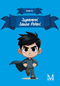 Title: Supereroi senza poteri, Author: Paolo M.
