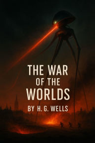 Title: The War Of The Worlds (Illustrated), Author: H.G WELLS