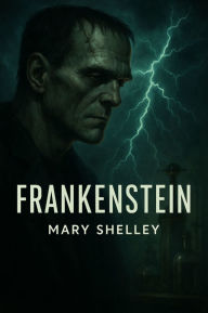 Title: FRANKENSTEIN (Illustrated), Author: Mary Shelley