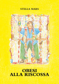 Title: Obesi alla riscossa, Author: Stella Mars