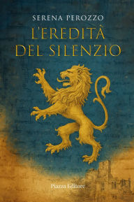 Title: L'eredità del silenzio, Author: Serena Perozzo