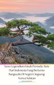 Title: Xeno Legendium Kisah Pemuda Ateis Dari Indonesia Yang Bertemu Bangsa Jin Di Negeri Gingseng Korea Selatan, Author: Muhammad Hamzah Sakura Ryuki