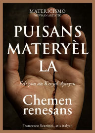 Title: Puisans materyèl la: Chemen Renesans, Author: francesco scarinci