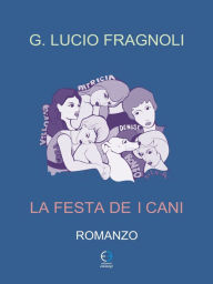 Title: La festa dei cani, Author: G. Lucio Fragnoli