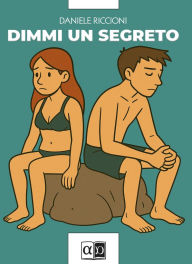 Title: Dimmi un segreto, Author: Daniele Riccioni