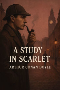 Title: A Study in Scarlet (Illustrated), Author: Arthur Conan Doyle