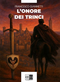 Title: L'onore dei Trinci, Author: Francesco Giannetti