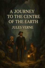 Title: A Journey To The Centre Of The Earth (Illustrated), Author: Jules Verne