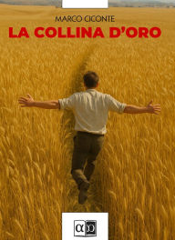 Title: La collina d'oro, Author: Marco Ciconte